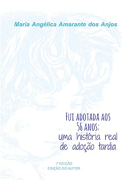 Livro Fui adotada aos 56 anos de Maria Angélica dos Anjos